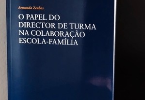O Papel do Director de Turma na Colaboração Escola-Família de Armanda Zenhas