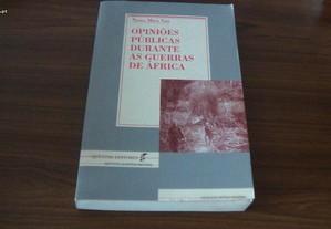 Opiniões públicas durante as guerras de África : 1961-74 de Nuno Mira Vaz
