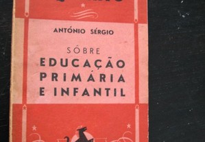 António Sérgio. Sobre Educação Primária Infantil.