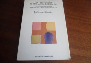 "Do Preste João às Ruinas da Babilonia" de José Nunes Carreira - 1ª Edição de 1990