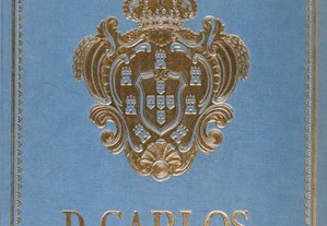 D. CARLOS. História do seu Reinado