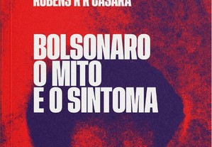 Bolsonaro o mito e o sintoma