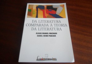 "Da Literatura Comparada à Teoria da Literatura" de Álvaro Manuel Machado e Daniel-Henri Pageaux - 2ª Edição de 2001