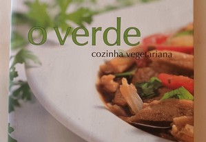 O Verde. Cozinha Vegetariana - de Olívia Santos