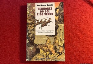 "Senhores do Sol e do Vento" Histórias verídicas de portugueses...