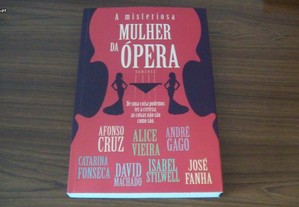 A Misteriosa Mulher da Ópera de Alice Vieira, Afonso Cruz, André Gago, David Machado, Catarina