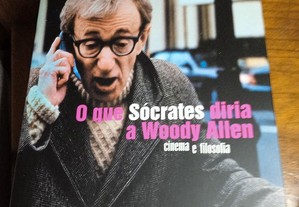 O que Sócrates diria a Woody Allen - José Antonio Rivera