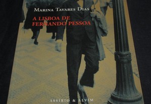 A Lisboa de Fernando Pessoa Marina Tavares Dias