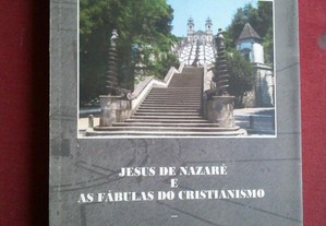 Pinho Neno-Jesus da Nazaré e as Fábulas do Cristianismo-2010
