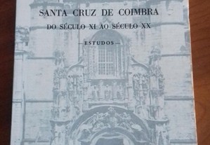 Santa Cruz de Coimbra, do Séc. XI ao Séc. XX
