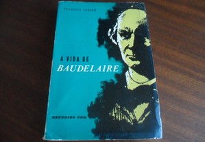 "A Vida de Baudelaire" de François Porché - 1ª Edição de 1960