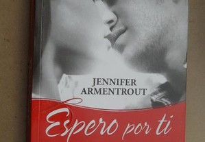 "Espero Por Ti" de Jennifer Armentrout - 1ª Edição