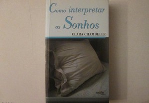 Como interpretar os Sonhos- Clara Chambelle