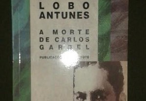 A morte de Carlos Gardel, de António Lobo Antunes.