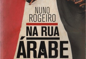 Livro Na Rua Árabe - Nuno Rogeiro - novo
