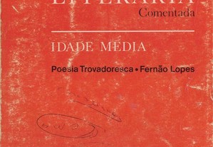 Antologia Literária Comentada - Idade Média de Maria Ema Tarracha Ferreira