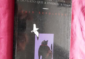 História de uma Gaivota e do gosto que ensinou a voar. Luís Sepúlveda. 1997
