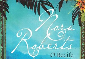 O Recife de Nora Roberts