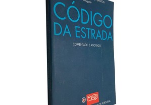 Código da Estrada (Comentado e Anotado) - Pedro Domingues Dos Santos