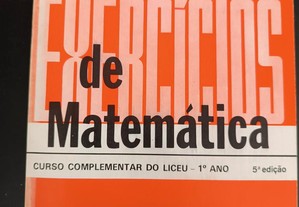 Exercícios de Matemática Vol. 1 - 1º Ano do Curso Complementar do Liceu
