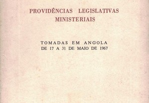 Providências Legislativas Ministeriais Tomadas em Angola de 17 a 31 de Maio de 1967