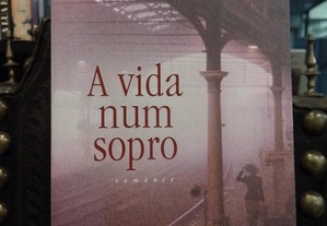 A Vida num Sopro 1ª Edição - José Rodrigues dos Santos
