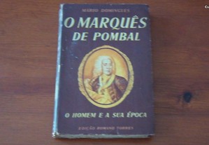 O Marquês de Pombal O Homem e a sua época de Mário Domingues 1 edição