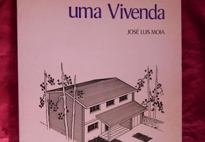 Projetar uma vivenda, José Luís Moia.