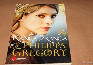 A Rainha Branca de Philippa Gregory