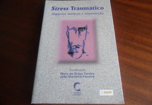 "Stress Traumático" - Aspectos Teóricos e Intervenção de João Monteiro-Ferreira e Maria da Graça Pereira - 1ª Edição de 2003
