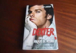 "Dexter - Um Pesadelo Raiado de Negro" de Jeff Lindsay - 3ª Edição de 2010
