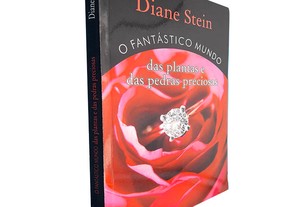 O fantástico mundo das plantas e das pedras preciosas - Diane Stein