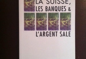 La Suisse Les Banques Et L'Argent Sale (portes grá