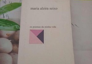 Os Poemas da Minha Vida de Maria Alzira Seixo
