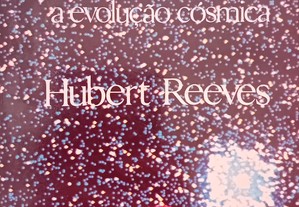 Um Pouco Mais de Azul. A Evolução Cósmica - Hubert Reeves
