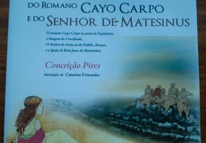 As Lendas do Romano Cayo Carpo e do Senhor de Matosinhos - 1º Edição 2010