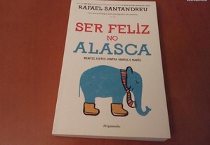 Ser feliz no Alasca Rafael Santandreu