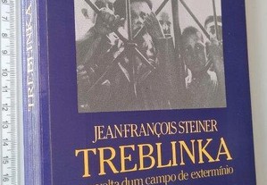 Treblinka A revolta dum campo de extermínio Jean-François Steiner