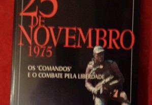 25 de Novembro 1975 Os comandos e o combate pela liberdade
