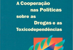 A Cooperação nas Políticas sobre Drogas e as Toxicodependências