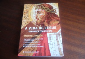 "A Vida de Jesus - Verdades Escondidas" de Michael Baigent - 1ª Edição de 2012
