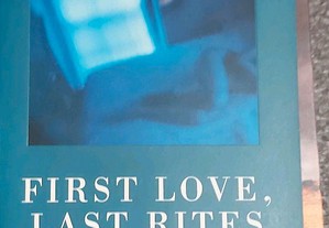 First love, Last rites