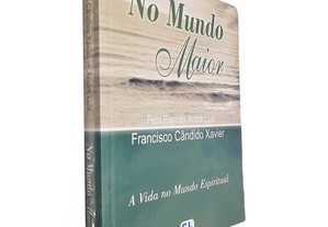 No mundo maior - Francisco Cândido Xavier