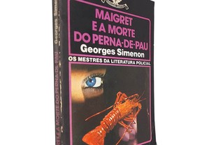 Maigret e a morte do perna-de-pau - Georges Simenon
