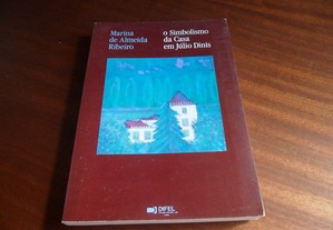 "O Simbolismo da Casa em Júlio Dinis" de Marina de Almeida Ribeiro - 1ª Edição de 1990