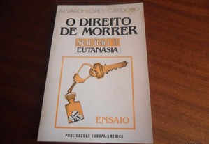"O Direito de Morrer - Suicídio e Eutanásia" de Álvaro Lopes-Cardoso - 1ª Edição de 1987