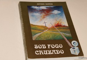 Sob Fogo Cruzado de António Barros