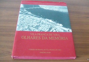 Vila Franca de Xira Olhares da Memória de Clara Frayão Camacho ,João Alves Ramalho