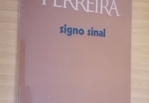 Ferreira (Vergílio) // Signo sinal (1ª. edi.)