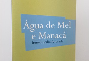 Irene Lucília Andrade // Água de Mel e Manacá